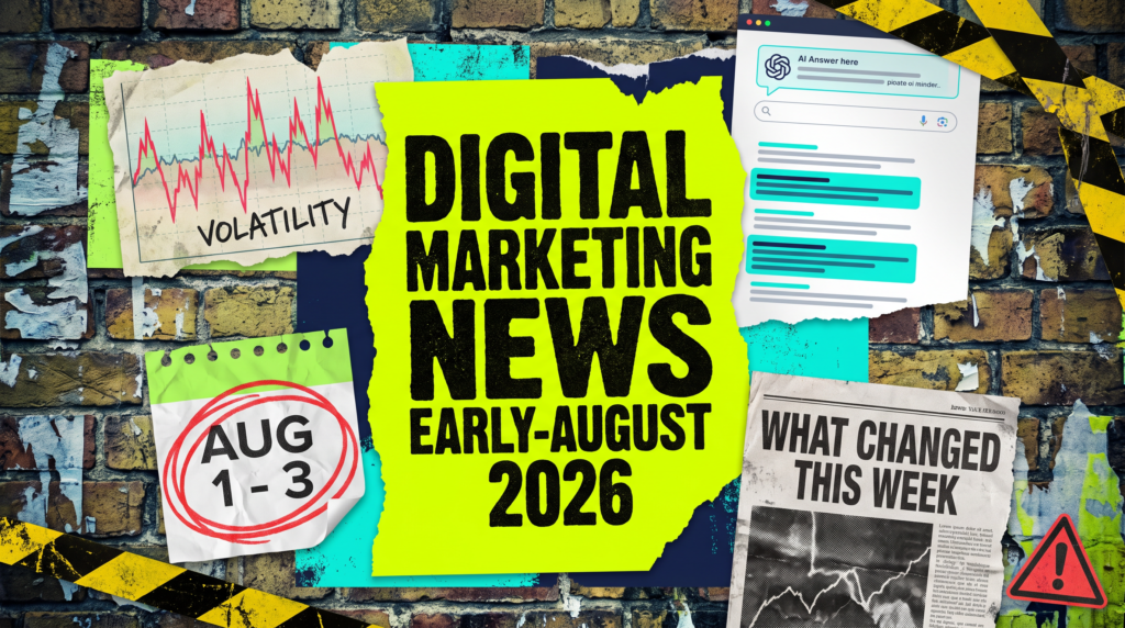 Digital marketing news early-August 2026: fly-posted wall banner with volatility chart, AUG 1-3 calendar and AI Overview scraps