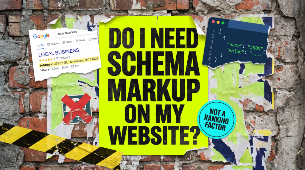 Do I need schema markup on my website, torn flyposter headline on a brick wall