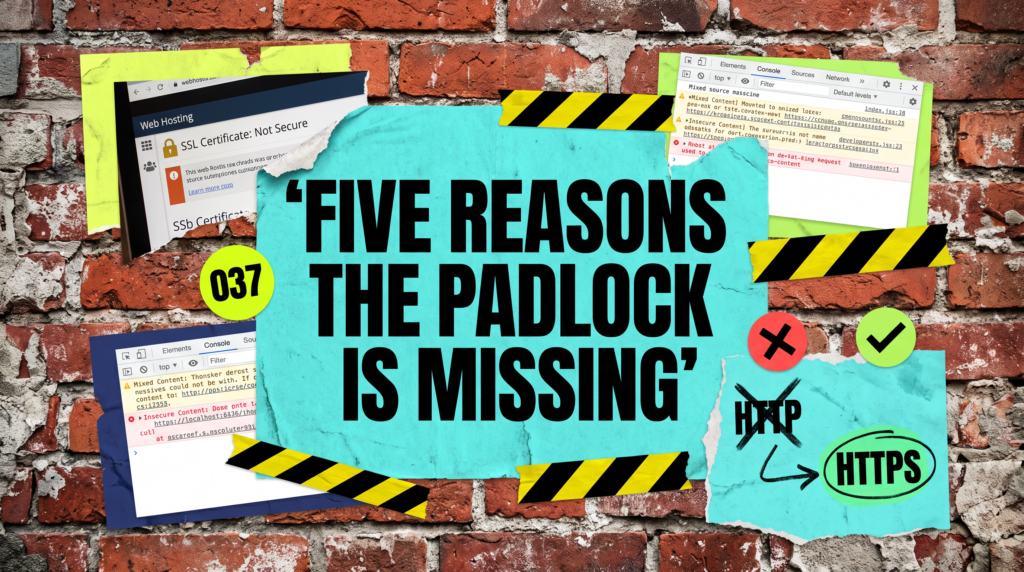 Five reasons the padlock is missing when your website says not secure, SSL panel and mixed content console