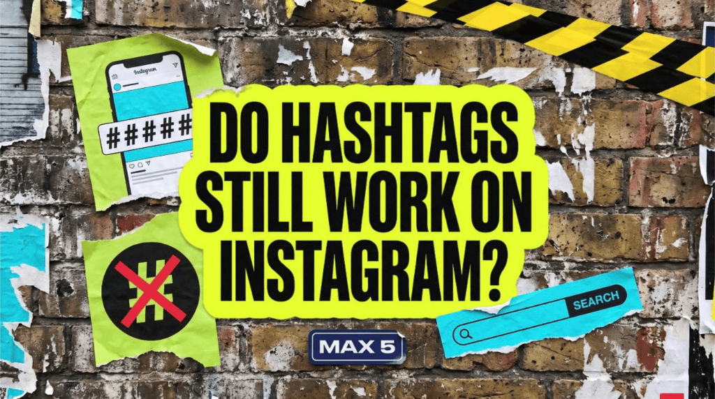 Do hashtags still work on Instagram poster on a fly-posted brick wall with a phone caption mockup and a max 5 badge
