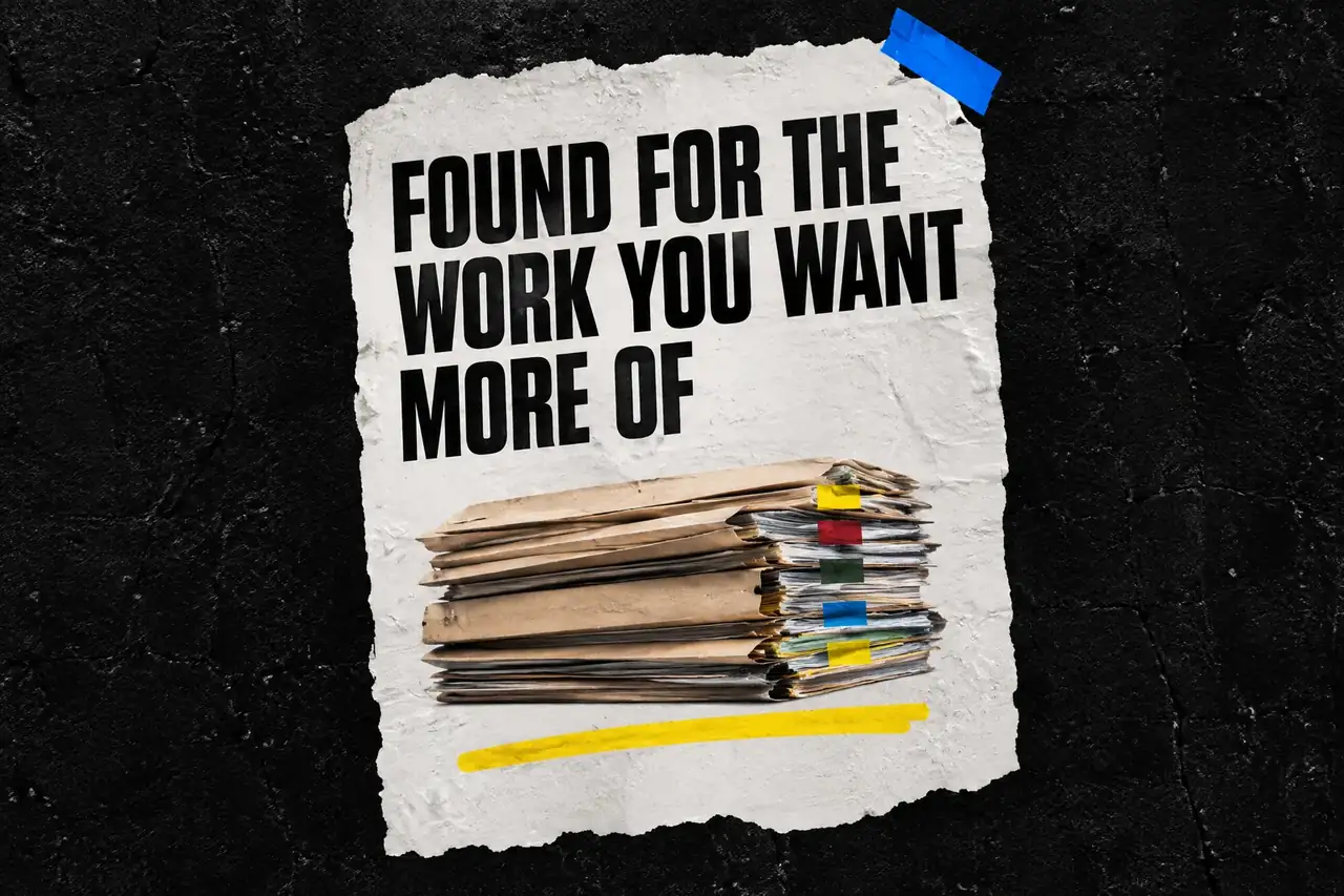 Found for the work you want more of, paste-up poster