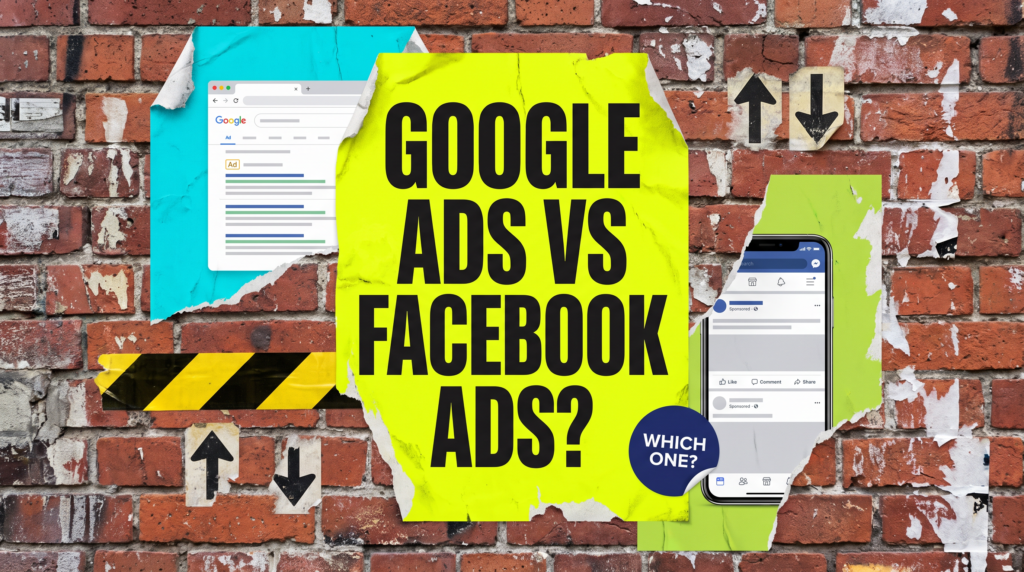 Google Ads vs Facebook Ads poster collage on a brick wall with a search results page and a phone feed