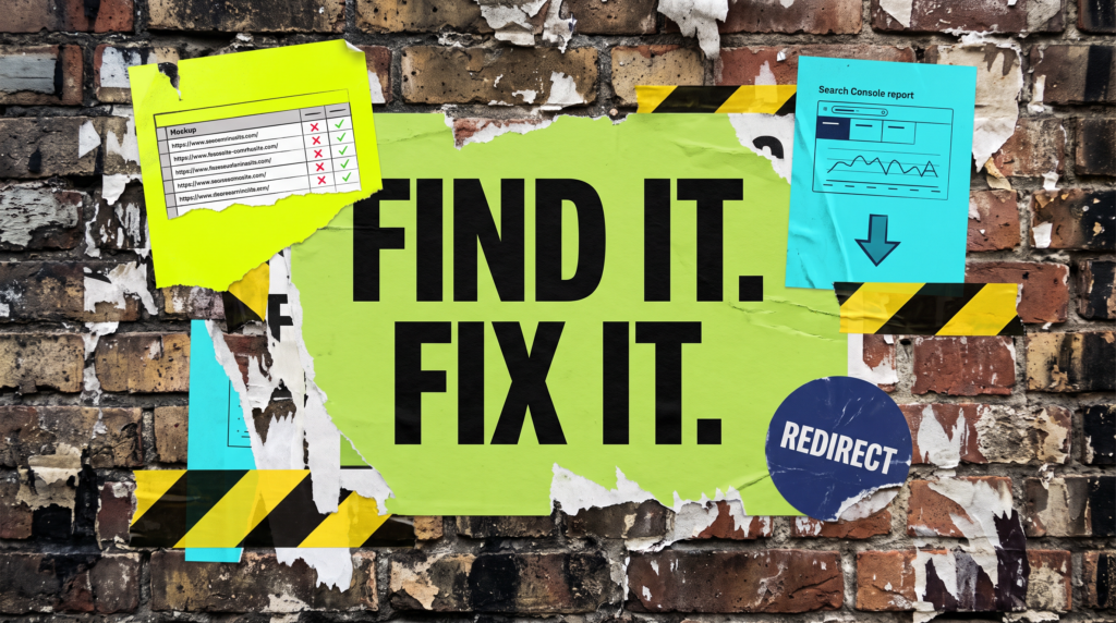 Find it fix it poster with a URL spreadsheet and redirect sticker from the how to fix broken links guide